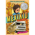Mexikid: (Newbery Honor Award Winner) - Hardcover