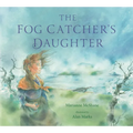 The Fog Catcher's Daughter - Hardcover