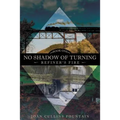 No Shadow of Turning: Refiner's Fire: Book One - Paperback