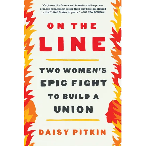 On the Line: Two Women's Epic Fight to Build a Union - Paperback