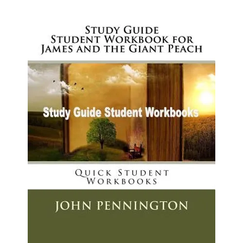 Study Guide Student Workbook for James and the Giant Peach: Quick Student Workbooks - Paperback