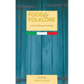 Food & Folklore: A Year of Italian Festivals - Paperback