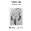 Following the Great Spirit: Exploring Aboriginal Belief Systems - Paperback