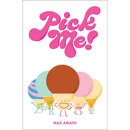 Pick Me! - Hardcover