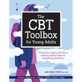 The CBT Toolbox for Young Adults: 170 Tools for Coping with Stress, Building Healthy Habits & Navigating Adulthood - Paperback