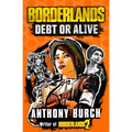 Borderlands: Debt or Alive - Paperback