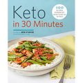 Keto in 30 Minutes: 100 No-Stress Ketogenic Diet Recipes to Keep You on Track - Paperback