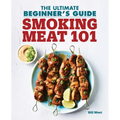 Smoking Meat 101: The Ultimate Beginner's Guide - Paperback