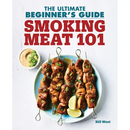 Smoking Meat 101: The Ultimate Beginner's Guide - Paperback