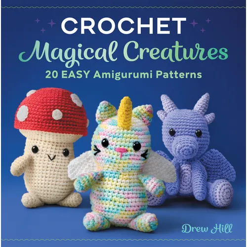 Crochet Magical Creatures: 20 Easy Amigurumi Patterns - Paperback