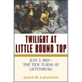 Twilight at Little Round Top: July 2, 1863--The Tide Turns at Gettysburg - Hardcover