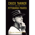 Chuck Tanner and the Pittsburgh Pirates - Paperback
