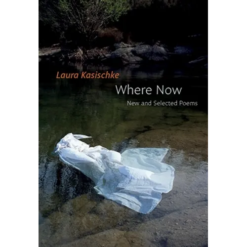 Where Now: New and Selected Poems - Hardcover