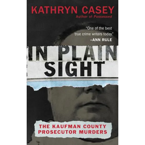 In Plain Sight: The Kaufman County Prosecutor Murders - Mass Market Paperbound