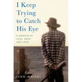 I Keep Trying To Catch His Eye - Paperback