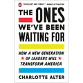 The Ones We've Been Waiting For: How a New Generation of Leaders Will Transform America - Paperback