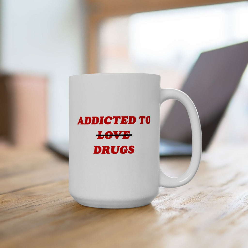 Addicted To Love / Drugs Mug