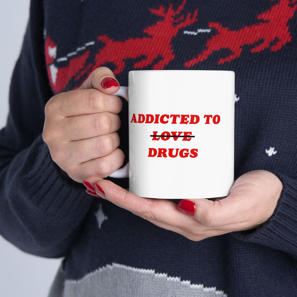 Addicted To Love / Drugs Mug