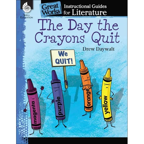 The Day Crayons Quit: An Instructional Guide for Literature - Paperback