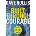 Built Through Courage: Face Your Fears to Live the Life You Were Meant for - Hardcover
