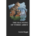 The Haunting of Torre Abbey - Paperback
