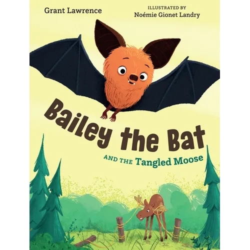 Bailey the Bat and the Tangled Moose - Hardcover