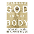 Finding God in the Body: A Spiritual Path for the Modern West - Paperback