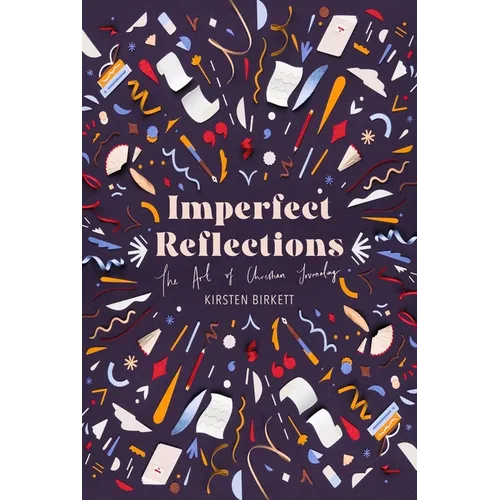 Imperfect Reflections: The Art of Christian Journaling - Hardcover
