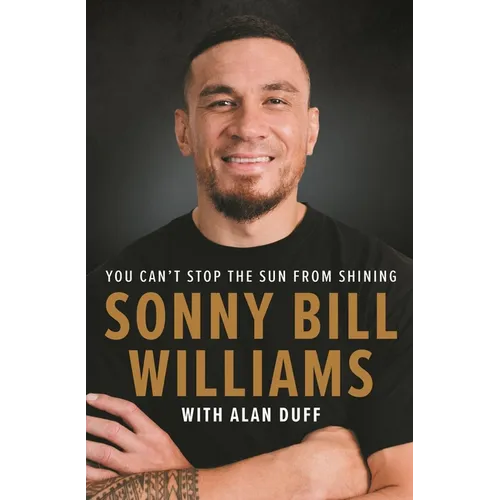 Sonny Bill Williams: You Can't Stop the Sun from Shining - Hardcover