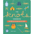 The Knots Handbook: Over 45 Easy-To-Learn, Practical Knots - Paperback