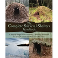 The Complete Survival Shelters Handbook: A Step-By-Step Guide to Building Life-Saving Structures for Every Climate and Wilderness Situation - Paperback