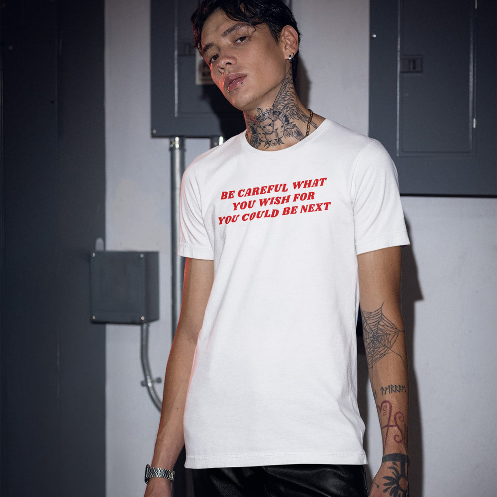 Be Careful T-shirt