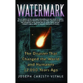 Watermark: The Disaster That Changed the World and Humanity 12,000 Years Ago (Original) - Paperback