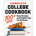 Complete College Cookbook: 100+ Easy Recipes and Helpful Tips for Students - Paperback