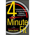 4-Minute Fit: The Metabolism Accelerator for the Time Crunched, Deskbound, and Stressed-Out - Paperback