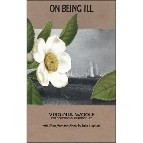On Being Ill: With Notes from Sick Rooms by Julia Stephen - Paperback