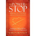 The Power to Stop: Any Out-Of-Control Behavior in 30 Days: Stopping as a Path to Self-Love, Personal Power and Enlightenment - Paperback