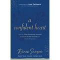 A Confident Heart: How to Stop Doubting Yourself & Live in the Security of God's Promises - Paperback