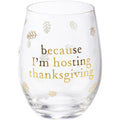 I'm Hosting Thanksgiving Wine Glass