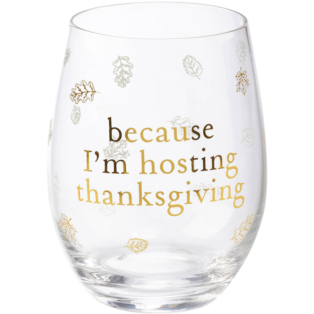 I'm Hosting Thanksgiving Wine Glass