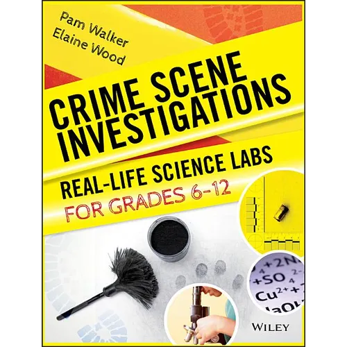 Crime Scene Investigations: Real-Life Science Labs for Grades 6-12 - Paperback
