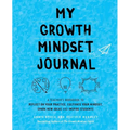 My Growth Mindset Journal: A Teacher's Workbook to Reflect on Your Practice, Cultivate Your Mindset, Spark New Ideas and Inspire Students - Paperback
