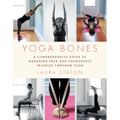 Yoga Bones: A Comprehensive Guide to Managing Pain and Orthopedic Injuries Through Yoga - Paperback