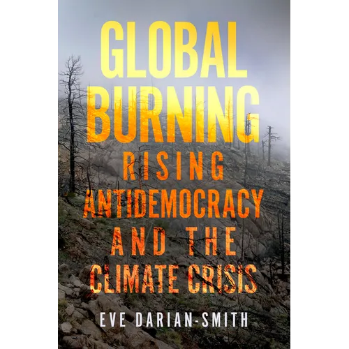 Global Burning: Rising Antidemocracy and the Climate Crisis - Paperback