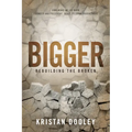 Bigger: Rebuilding the Broken - Paperback