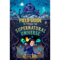 Field Guide to the Supernatural Universe - Paperback