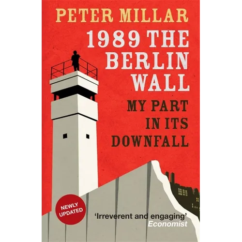 1989 the Berlin Wall: My Part in Its Downfall - Paperback