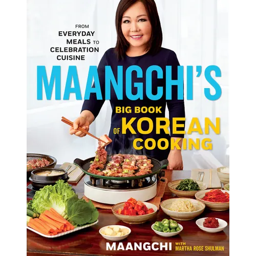 Maangchi's Big Book of Korean Cooking: From Everyday Meals to Celebration Cuisine - Hardcover