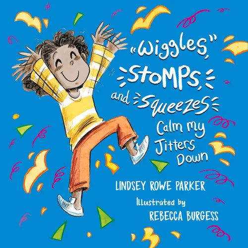 Wiggles, Stomps, and Squeezes Calm My Jitters Down - Paperback