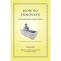 How to Innovate: An Ancient Guide to Creative Thinking - Hardcover